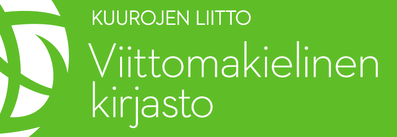 Vihreällä alustalla teksti: KUUROJEN LIITTO ja sen alla teksti Viittomakielinen kirjasto, tekstin vieressä näkyvissä osa pyöreää pallomaista logoa.