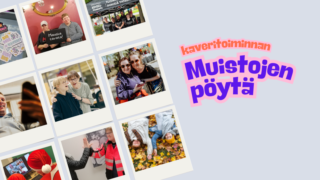 Teksti "Kaveritoiminnan muistojen pöytä" ja vieressä 9 polaroid-kuvia muistuttavaa valokuvaa, joissa kaverit ovat tavanneet eri tilanteissa. Kesällä ulkona, lehtikasassa maaten, tonttulakit päässä jne.